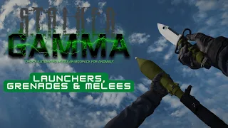 S.T.A.L.K.E.R. GAMMA - All LAUNCHERS, GRENADES & MELEES Showcase