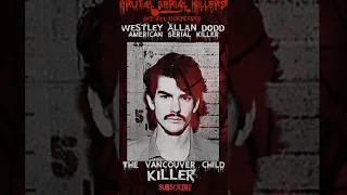 Westley Allan Dodd, The Vancouver Child Killer, American Serial Killer