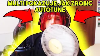 MULTI POKAZUJE JAK SIĘ ROBI AUTOTUNE W DOMOWYCH WARUNKACH 😏