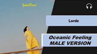 male version | Lorde - Oceanic Feeling