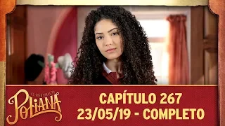 As Aventuras de Poliana | capítulo 267 - 23/05/19, completo