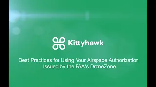 Best Practices for Using Your Airspace Authorization Issued by the FAA's DroneZone