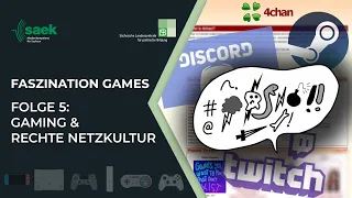 Faszination Games Folge 5: Gaming & rechte Netzkultur