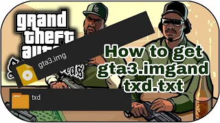 How to get gta3.img and txd.txt in gta san andreas Android |ep-28|.