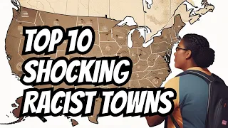 Top 10 Most RACIST Towns in America - Travel 2024