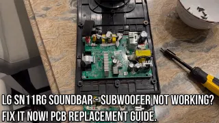 LG SN11RG Soundbar Subwoofer Not Working  Issue and PCB Replacement - Repair Guide