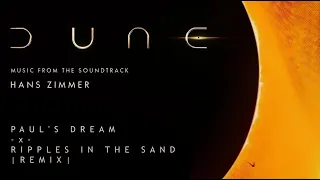 Dune Soundtrack Remix - Paul's Dream x Ripples in the Sand