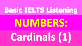 Basic IELTS Listening | Numbers | Cardinals (1)