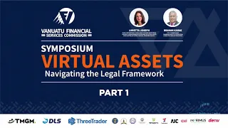 Vanuatu Financial Services Commission VFSC Symposium VIRTUAL ASSETS (PART 1)