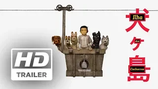 Ilha dos Cachorros | Trailer Oficial | Legendado HD