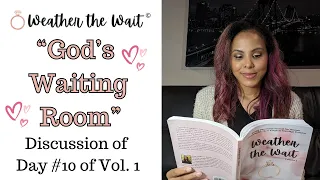 "God's Waiting Room" (Discussion of Day 10 of WTW of Vol. 1) | Preparing for Kingdom Marriage 💕💍