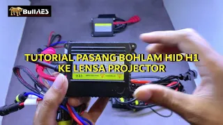 CARA PASANG BOHLAM HID KE PROJEKTOR LENSA MH1 ( HI/LO BEAM )