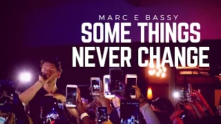 Marc E Bassy - Some Things Never Change (Live)