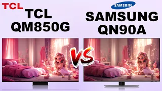 TCL QM850G vs Samsung QN90A full Compare | Review