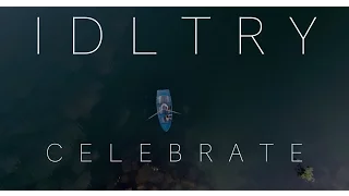 IDLTRY - Celebrate (official video)