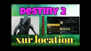 destiny 2 xur location were is he why can't you find him?