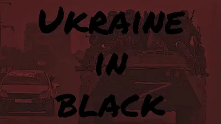 Ukraine In Black. | The Rolling Stones - Paint It Black. | War in Ukraine.