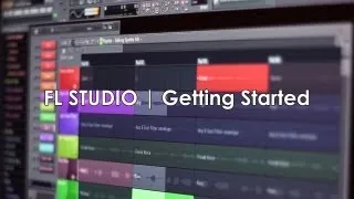 FL Studio | Getting Started Tutorial