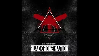 Black Bone Nation - Kick To The Teeth [OFFICIAL AUDIO VIDEO]