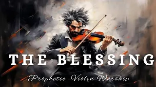 The Blessing|Violin Instrumental Worship|Background Prayer Music