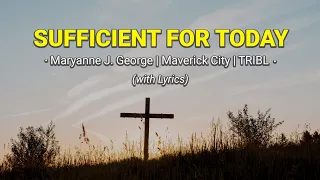 Sufficient for Today - by ft. Maryanne J George | Maverick City Music | TRIBL | my worship playlist