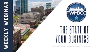 FWMBCC The State of Your Business Webinar: June,  24 2021Training After High School Graduation Pt. 3
