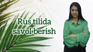 Rus tilida savol berish