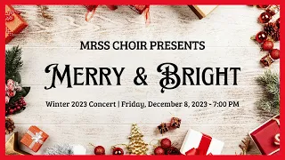 "Merry & Bright" - MRSS Choir Concert Winter 2023 (Friday, 7PM)