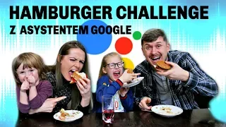 HAMBURGER CHALLENGE z ASYSTENTEM GOOGLE