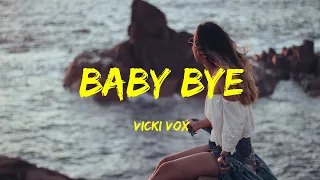 Vicki Vox - Baby Bye Lyrics