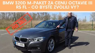 BMW 320d. Auto v ceně Octavie RS III FL. Co byste zvolili Vy?