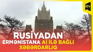 Rəsmi Rusiya bunun Ermənistanın təhlükəsizliyinə mənfi təsir edəcəyini deyib