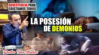 EL PELIGRO DE LAS POSESIÓN DE DEMONIOS - Pastor Iván Avelar