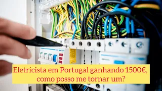 Eletricista em Portugal ganha 1500€ por mês