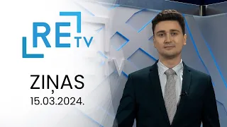 ReTV Ziņas 21.00 (15.03.2024.)