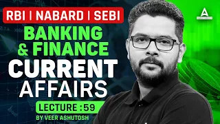 Daily & Monthly Banking and Finance Current Affairs #59 | Current Affairs 2024 | By Veer Ashutosh