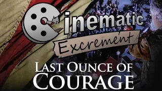 Cinematic Excrement: Episode 108 - Last Ounce of Courage