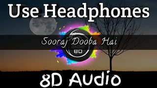 Sooraj Dooba Hai Yaaron(8D Audio) | Arjit Singh, Aditi Sharma | HQ