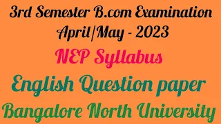 3rd semester B.com English NEP Question paper 2023 | BBA | BHA | Bangalore North University | NEP