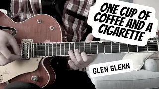 One Cup of Coffee and A Cigarette | Glen Glenn Cover Version