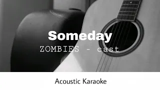 ZOMBIES - Cast - Someday (From Zombies 3 ) (Acoustic Karaoke)