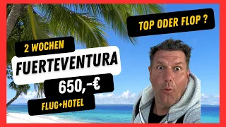 Billig Urlaub Fuerteventura für 650 € incl. Flug + Hotel!  Flop oder Top?