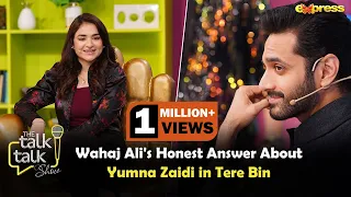 Wahaj Ali's Honest Answer About Yumna Zaidi in Tere Bin | Yumna Zaidi & Wahaj Ali