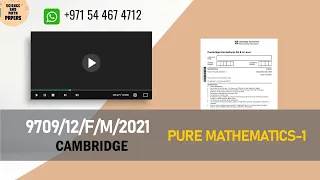 9709/12/F/M/21 | CAMBRIDGE | PURE MATHEMATICS | 2021 | #9709​/12/FEBURARY/MARCH/2021 #9709​