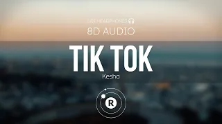 Kesha - TiK ToK (8D AUDIO)