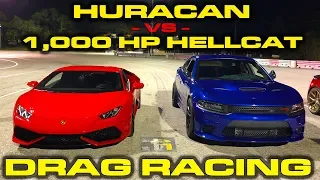 1,000 HP Dodge Charger Hellcat vs Lamborghini Huracan LP610-4 1/4 Mile Drag Racing