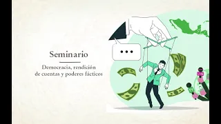 Seminario Democracia, rendición de cuentas y poderes fácticos.- Ago 2023