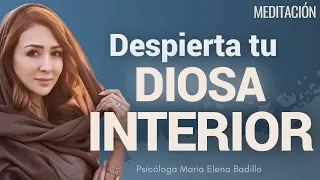 MEDITACIÓN: DESPIERTA TU DIOSA INTERIOR | Psicóloga Maria Elena Badillo