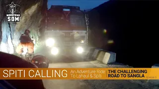 Dangerous Road to Sangla | Narkanda to Sangla | SPITI CALLING | Ep 3