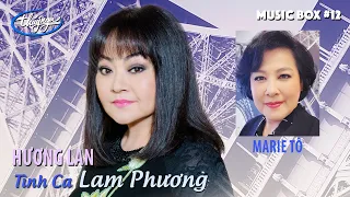 Music Box #12 | Hương Lan & Marie Tô | Tình Ca Lam Phương